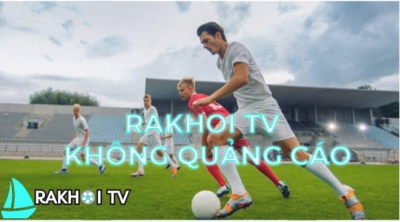 Rakhoitv: Nền tảng hấp dẫn cho người hâm mộ bóng đá