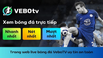 VeboTV - Không gian trực tiếp bóng đá miễn phí chất lượng Full HD