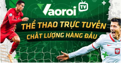 Vaoroi TV: Thế giới bóng đá online - Từng trận đấu một câu chuyện